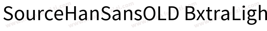 SourceHanSansOLD BxtraLight字体转换